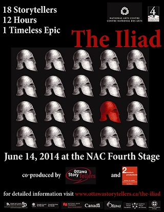 The Iliad, 18 Storytellers, 12 Hours, 1 Timeless Epic, Ottawa, June 14, 2014 at the National Art Center, Fourth Stage The Iliad, 18 Storytellers, 12 Hours, 1 Timeless Epic, Ottawa, June 14, 2014 at the National Art Center, Fourth Stage