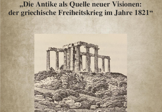 Die Antike als Quelle neuer Visionen: der griechische Freiheitskampf im Jahre 1821