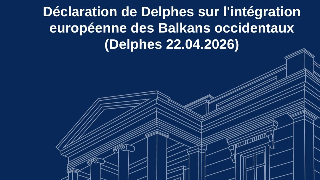 Déclaration de Delphes sur l'intégration européenne des Balkans occidentaux (Delphes 22.04.2026)