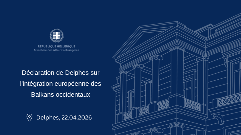 Déclaration de Delphes sur l'intégration européenne des Balkans occidentaux (Delphes 22.04.2026)